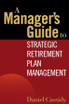 A Manager's Guide to Strategic Retirement Plan Management