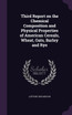 Third Report on the Chemical Composition and Physical Properties of American Cereals, Wheat, Oats, Barley and Rye