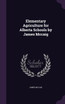 Elementary Agriculture for Alberta Schools by James Mccaig