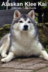 Alaskan Klee Kai Ultimate Care Guide  Includes