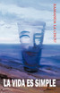 La Vida Es Simple