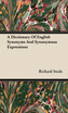 A Dictionary Of English Synonyms And Synonymous Expressions