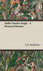 Sadhu Sundar Singh - A Personal Memoir