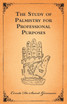 The Study of Palmistry for Professional Purposes
