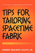 Tips for Tailoring Spacetime Fabric
