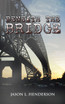 Beneath the Bridge