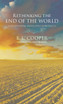 Rethinking the End of the World