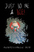 Just Do Me & Die!