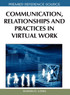 Communication, Relationships and Practices in Virtual Work