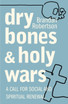 Dry Bones and Holy Wars