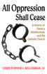 All Oppression Shall Cease