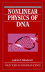 Nonlinear Physics of DNA