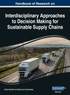 Handbook of Research on Interdisciplinary Approaches to Decision Making for Sustainable Supply Chain, VOL 1