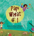 Papi What if I...?