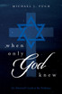 When Only God Knew