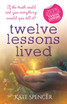 Twelve Lessons Lived