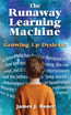 The Runaway Learning Machine