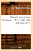 Historia universitatis Parisiensis. Tome V, 1400-1500 (Éd.1665-1673)