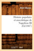 Histoire populaire et anecdotique de Napoléon III , (Éd.1887)