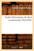Traité élémentaire de droit commercial, (Éd.1898)
