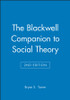 The Blackwell Companion to Social Theory