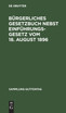 Bürgerliches Gesetzbuch nebst Einführungsgesetz vom 18. August 1896