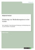 Förderung von Medienkompetenz in der Schule