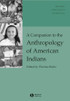 A Companion to the Anthropology of American Indians