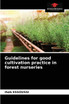 Guidelines for good cultivation practice in forest nurseries