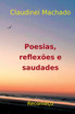 Poesias, Reflexões E Saudades