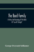 The Bard Family; A History And Genealogy Of The Bards Of "Carroll'S Delight," Together With A Chronicle Of The Bards And Genealogies Of The Bard Kinship