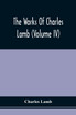 The Works Of Charles Lamb (Volume Iv)