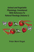 Animal And Vegetable Physiology, Considered With Reference To Natural Theology (Volume I)