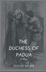 The Duchess of Padua - A Play