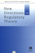 New Directions in Regulatory Theory