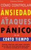 Cómo controlar la ansiedad y los ataques de pánico en un corto tiempo