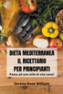 Dieta Mediterranea - Il Ricettario per Principianti