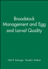 Broodstock Management and Egg and Larval Quality