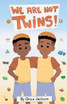 We Are Not Twins!