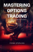 Mastering Options Trading