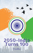 2050 - India Turns 100