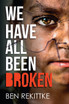 We Have All Been Broken