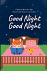 Good Night Good Night