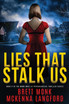 Lies That Stalk Us