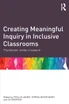 Creating Meaningful Inquiry in Inclusive Classrooms