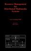 Resource Management for Distributed Multimedia Systems
