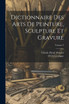 Dictionnaire Des Arts De Peinture, Sculpture Et Gravure; Volume 3