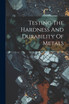 Testing The Hardness And Durability Of Metals