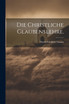Die christliche Glaubenslehre.