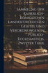 Sammlung der Kaiserlich-königlichen Landesfürstlichen Gesetze und Verordnungen in Publico-ecclesiasticis, zweyter Theil